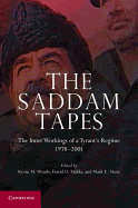 The Saddam Tapes: The Inner Workings of a Tyrant's Regime, 1978-2001