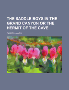 The Saddle Boys in the Grand Canyon or the Hermit of the Cave