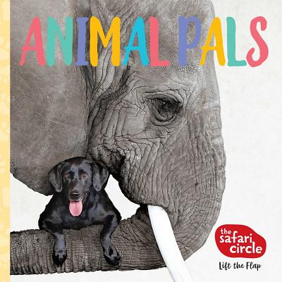 The Safari Circle: Animal Pals: Lift the Flap - Antle, Bhagavan Doc