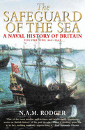 The Safeguard of the Seas: 660-1649: Naval History of Britain