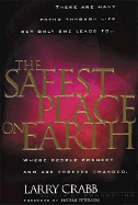 The Safest Place on Earth: Where People Connect and Are Forever Changed