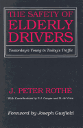 The Safety of Elderly Drivers: Yesterday's Young in Today's Traffic
