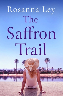The Saffron Trail - Ley, Rosanna