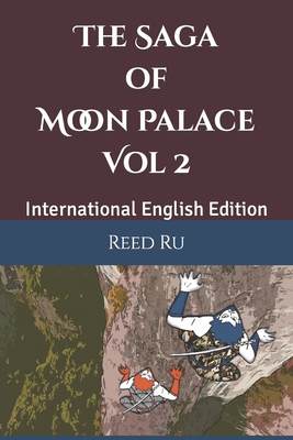 The Saga of Moon Palace Vol 2: International English Edition - Ru, Reed