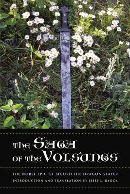 The Saga of the Volsungs: The Norse Epic of Sigurd the Dragon Slayer - Byock, Jesse L (Translated by)