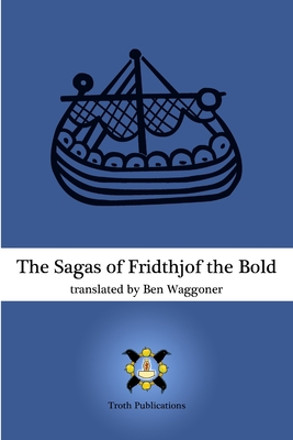 The Sagas of Fridthjof the Bold - Waggoner, Ben