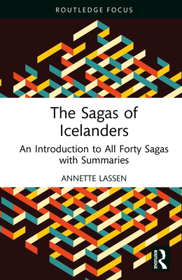 The Sagas of Icelanders: An Introduction to All Forty Sagas with Summaries - Lassen, Annette