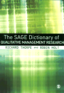 The Sage Dictionary of Qualitative Management Research - Thorpe, Richard (Editor), and Holt, Robin (Editor)
