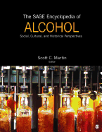 The Sage Encyclopedia of Alcohol: Social, Cultural, and Historical Perspectives