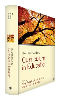 The Sage Guide to Curriculum in Education - He, Ming Fang, Dr. (Editor), and Schultz, Brian D, Dr. (Editor), and Schubert, William H, Dr. (Editor)