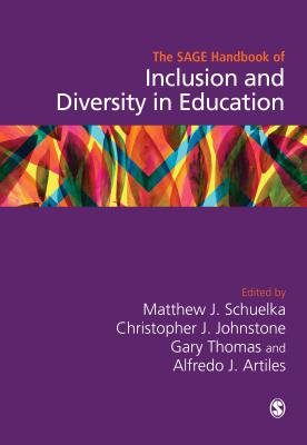 The SAGE Handbook of Inclusion and Diversity in Education - Schuelka, Matthew J. (Editor), and Johnstone, Christopher J. (Editor), and Thomas, Gary (Editor)
