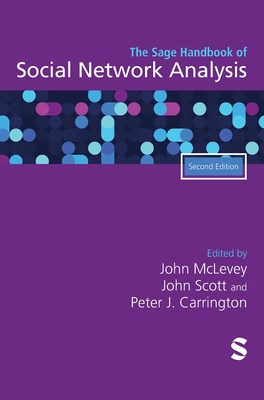 The Sage Handbook of Social Network Analysis - McLevey, John (Editor), and Scott, John (Editor), and Carrington, Peter J. (Editor)