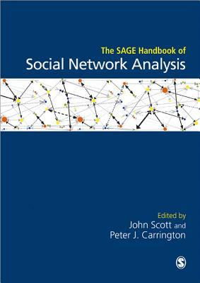 The SAGE Handbook of Social Network Analysis - Scott, John (Editor), and Carrington, Peter J. (Editor)