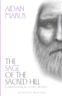 The Sage of the Sacred Hill: A Philosophical Story, Book I