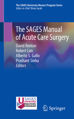 The Sages Manual of Acute Care Surgery - Renton, David (Editor), and Lim, Robert (Editor), and Gallo, Alberto S (Editor)