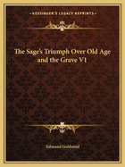 The Sage's Triumph Over Old Age and the Grave V1