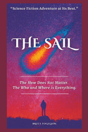 The Sail: The How Does Not Matter. The Who and Where is Everything.