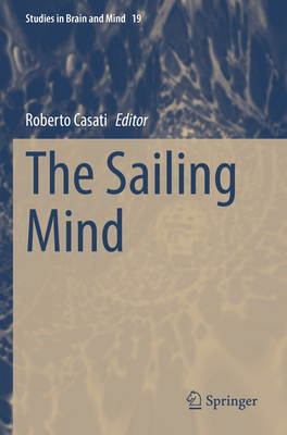 The Sailing Mind - Casati, Roberto (Editor)