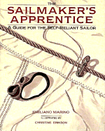 The Sailmaker's Apprentice: A Guide for the Self-Reliant Sailor - Marino, Emilano, and Charbonneau, Christine, and Marino, Emiliano