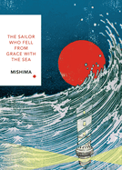 The Sailor Who Fell from Grace With the Sea (Vintage Classics Japanese Series): Yukio Mishima