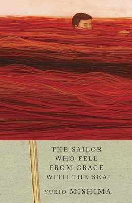 The Sailor Who Fell from Grace with the Sea - Mishima, Yukio, and Nathan, John (Translated by)