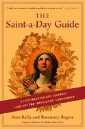The Saint-A-Day Guide: A Lighthearted But Accurate (and Not Too Irreverent) Compendium - Kelly, Sean, and Rogers, Rosemary