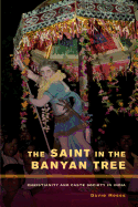 The Saint in the Banyan Tree, 14: Christianity and Caste Society in India