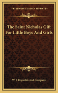 The Saint Nicholas Gift For Little Boys And Girls