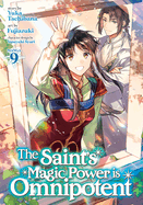 The Saint's Magic Power Is Omnipotent (Manga) Vol. 9