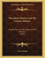 The Salem District and the London Mission: Written for the Information of the Directors (1879)