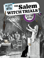 The Salem Witch Trials: Spot the Myths