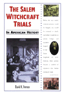 The Salem Witchcraft Trials in American History - Fremon, David K