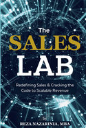 The Sales Lab: Redefining Sales & Cracking the Code to Scalable Revenue