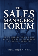 The Sales Managers' Forum: The Combination to the Vault for Sales Managers in the Car Business