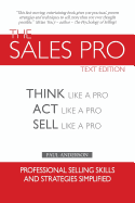 The Sales Pro: THINK Like a Pro, ACT Like a Pro, SELL Like a Pro