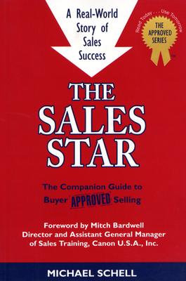 The Sales Star: A Real-World Story of Sales Success - Schell, Michael