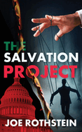 The Salvation Project: The Latina President Political Thriller Trilogy