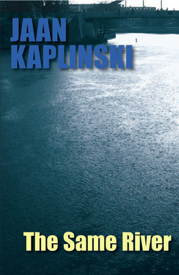 The Same River - Kaplinski, Jaan
