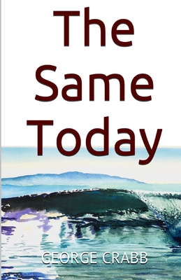 The Same Today - Crabb, George