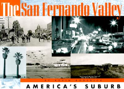 The San Fernando Valley: America's Suburb - Roderick, Kevin