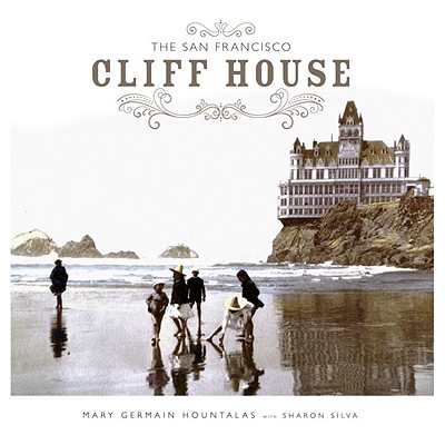 The San Francisco Cliff House - Hountalas, Mary Germain, and Silva, Sharon