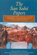 The San Saba Papers: A Documentary Account of the Founding and Destruction of San Saba Mission