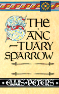 The Sanctuary Sparrow: The Seventh Chronicle of Brother Cadfael