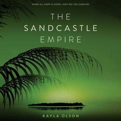 The Sandcastle Empire - Olson, Kayla, and Arndt, Andi (Read by)