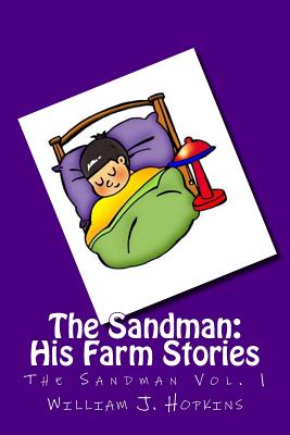 The Sandman: His Farm Stories (The Sandman Vol. 1) - Hopkins, William J