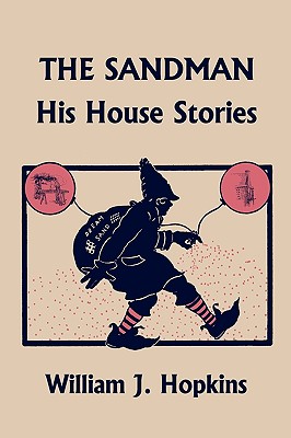 The Sandman: His House Stories (Yesterday's Classics) - Hopkins, William J