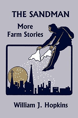 The Sandman: More Farm Stories (Yesterday's Classics) - Hopkins, William J