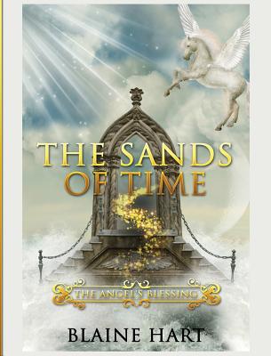 The Sands of Time: The Angel's Blessing: Book Two - Hart, Blaine