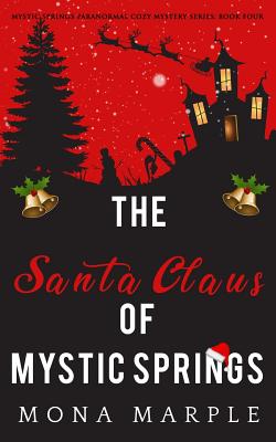 The Santa Claus of Mystic Springs - Marple, Mona