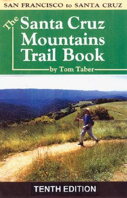 The Santa Cruz Mountains Trail Book - Taber, Tom